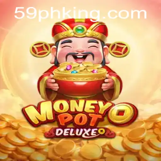 Exploring the Thrills of MoneyPotDELUXE: A Comprehensive Guide to Winning with 59PH
