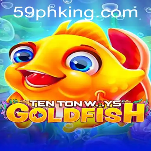 Dive into the World of TenTonWaysGoldfish: Explore the Exciting Game with 59PH